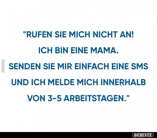 "Rufen Sie mich nicht an! Ich bin eine Mama.." - Lustige Bilder | DEBESTE.de