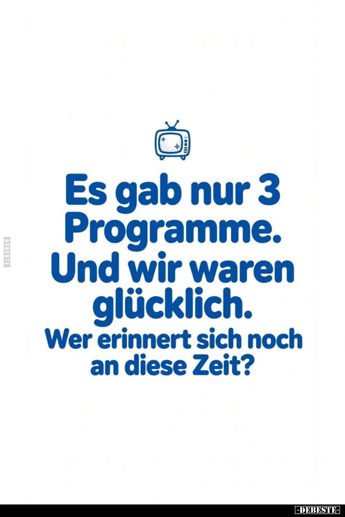 Es gab nur 3 Programme. Und wir waren glücklich. Wer erinnert sich noch an diese Zeit?