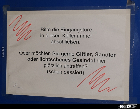 Bitte die Eingangstüre in diesen Keller immer..