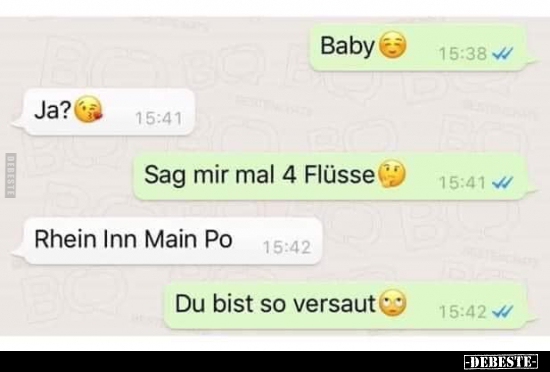 Baby... Sag mir mal 4 Flüsse..