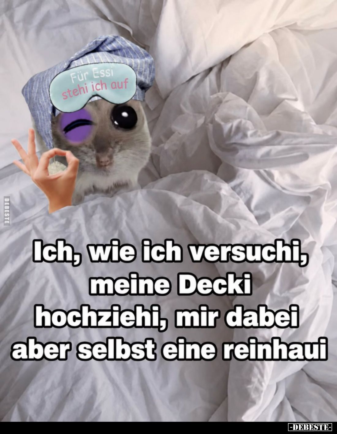 Ich, wie ich versuchi, meine Decki hochziehi, mir dabei aber selbst eine reinhaui
