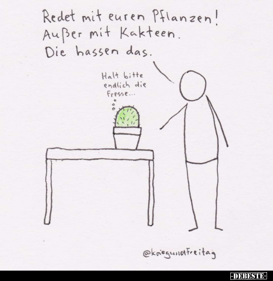 Redet mit euren Pflanzen! Außer mit Kakteen..