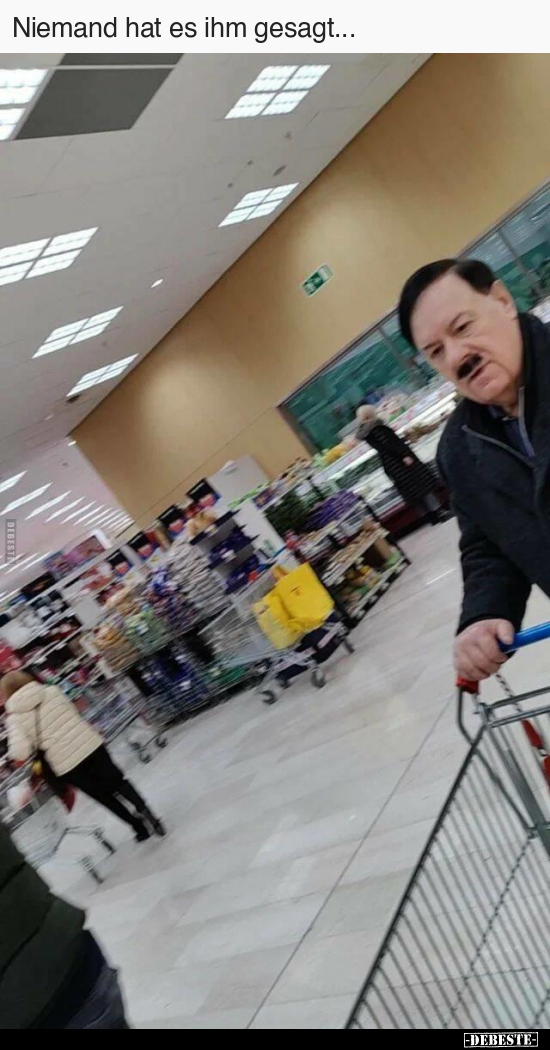 Niemand hat es ihm gesagt...