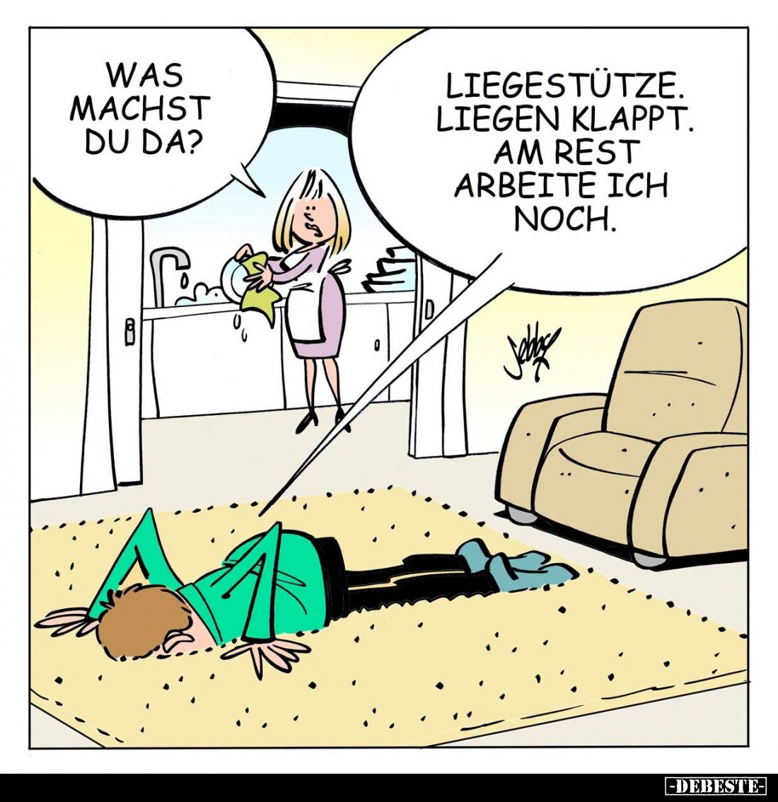 Was machst du da? -
Liegestütze. Liegen klappt. Am Rest arbeite ich noch.