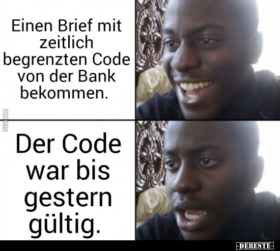 Einen Brief mit zeitlich begrenzten Code von der Bank.. - Lustige Bilder | DEBESTE.de