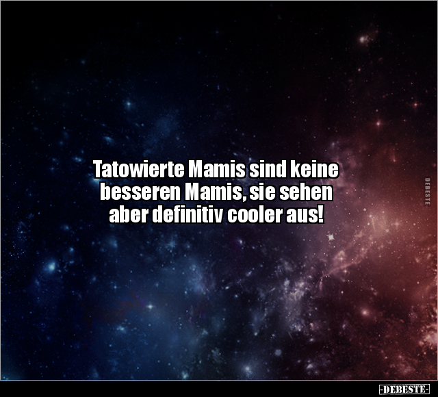 Tatowierte Mamis sind keine besseren Mamis, sie sehen.. - Lustige Bilder | DEBESTE.de