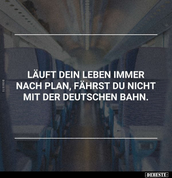 Läuft dein Leben immer nach Plan, fährst du nicht mit der.. - Lustige Bilder | DEBESTE.de