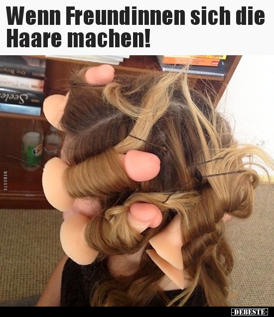 Wenn Freundinnen sich die Haare machen!.. - Lustige Bilder | DEBESTE.de