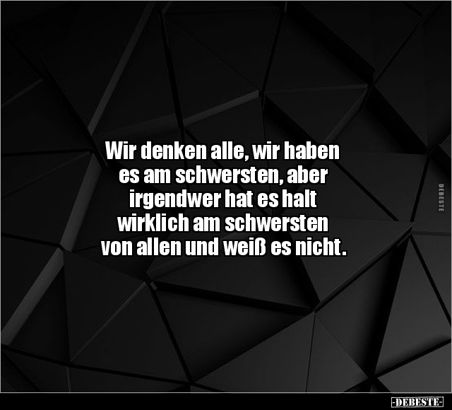 Wir denken alle, wir haben es am schwersten.. - Lustige Bilder | DEBESTE.de