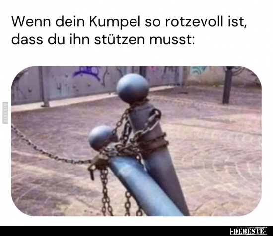 Wenn dein Kumpel so rotzevoll ist, dass du ihn stützen.. - Lustige Bilder | DEBESTE.de