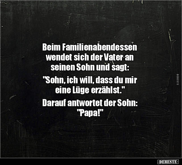 Beim Familienabendessen wendet sich der Vater an seinen.. - Lustige Bilder | DEBESTE.de