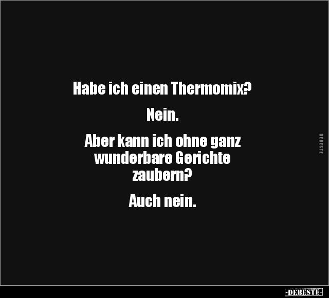 Habe ich einen Thermomix?.. - Lustige Bilder | DEBESTE.de