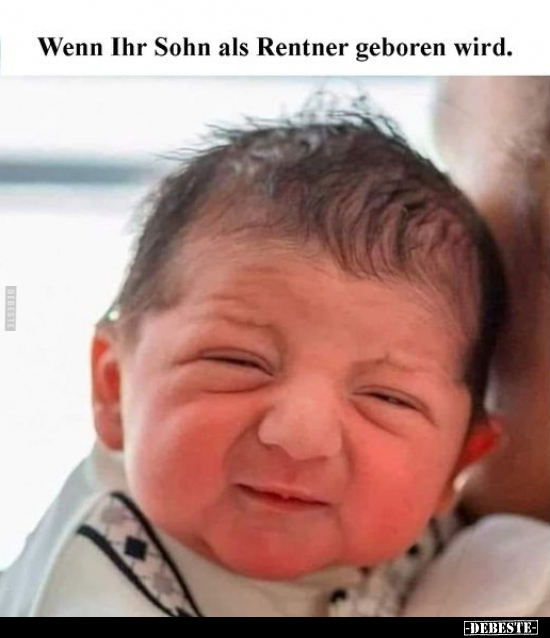 Wenn Ihr Sohn als Rentner geboren wird... - Lustige Bilder | DEBESTE.de