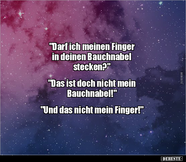 "Darf ich meinen Finger in deinen Bauchnabel.." - Lustige Bilder | DEBESTE.de
