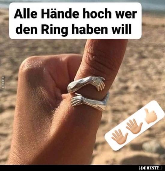 Alle Hände hoch wer den Ring haben will.. - Lustige Bilder | DEBESTE.de