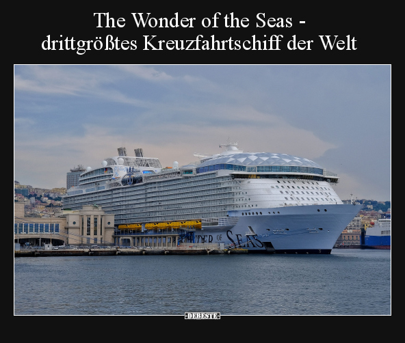 The Wonder of the Seas -  drittgrößtes Kreuzfahrtschiff der.. - Lustige Bilder | DEBESTE.de