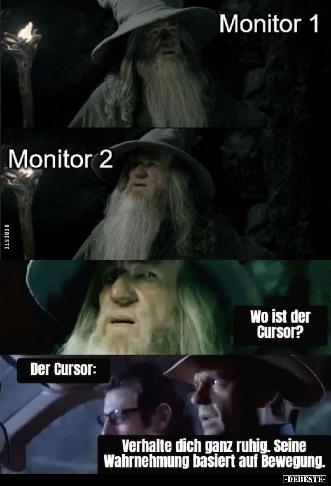 Monitor 1 und Monitor 2: Wo ist der Cursor? - Der Cursor: 
Verhalte dich ganz ruhig. Seine Wahrnehmung basiert auf Bewegung.