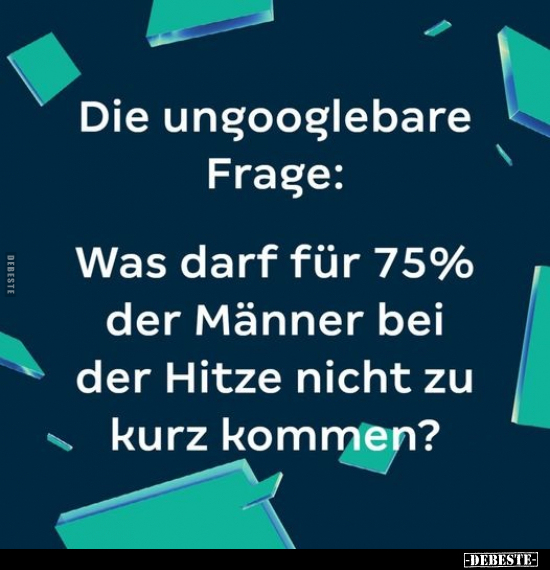 Die ungooglebare Frage: Was darf für 75% der Männer bei der.. - Lustige Bilder | DEBESTE.de