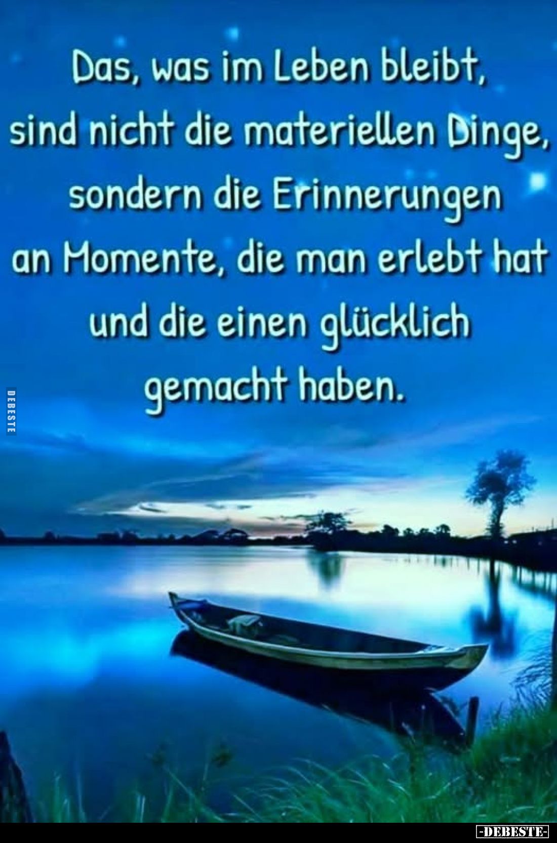 Das, was im Leben bleibt, sind nicht die materiellen Dinge.. - Lustige Bilder | DEBESTE.de