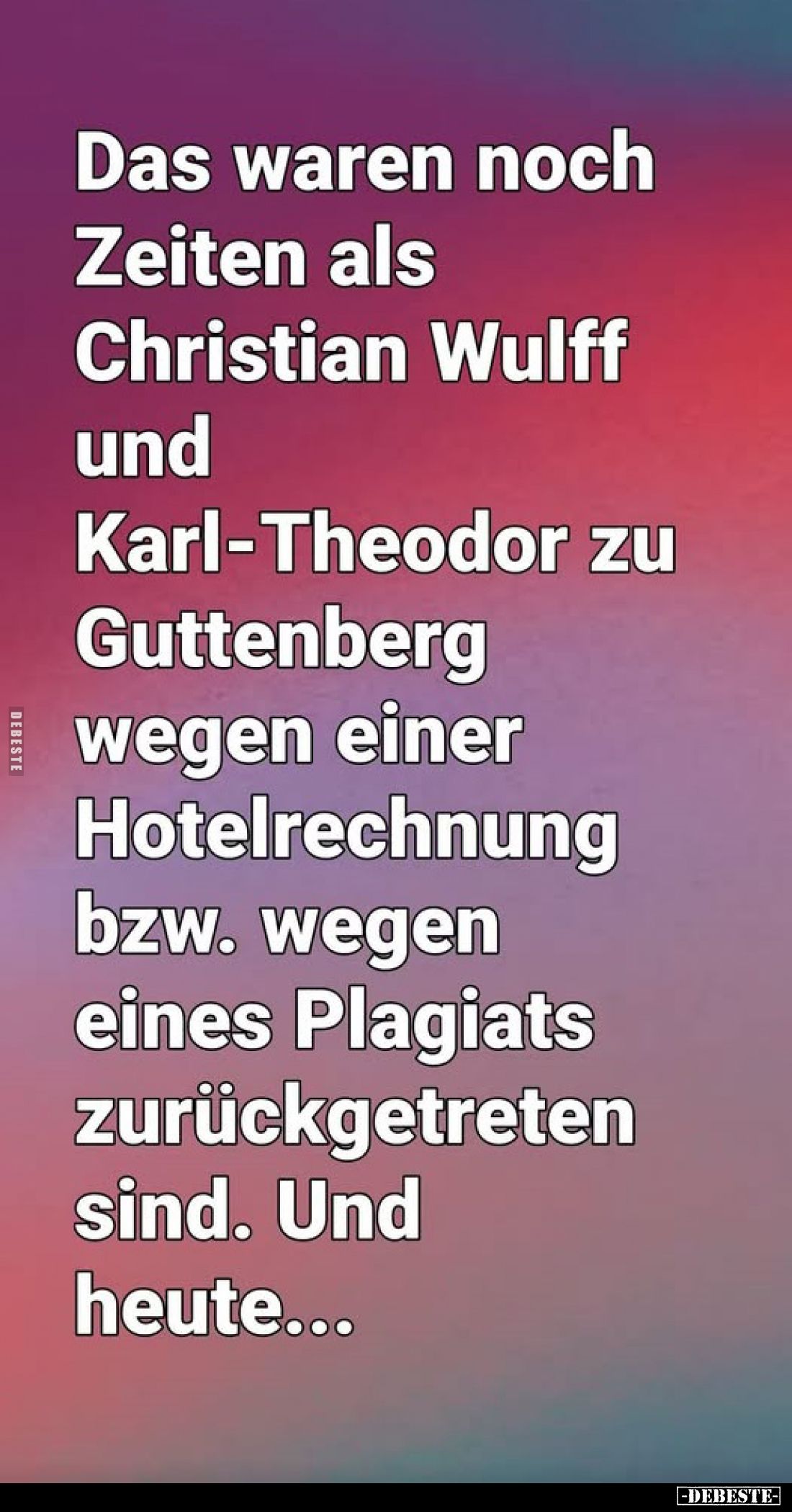 Das waren noch Zeiten als Christian Wulff und Karl-Theodor.. - Lustige Bilder | DEBESTE.de