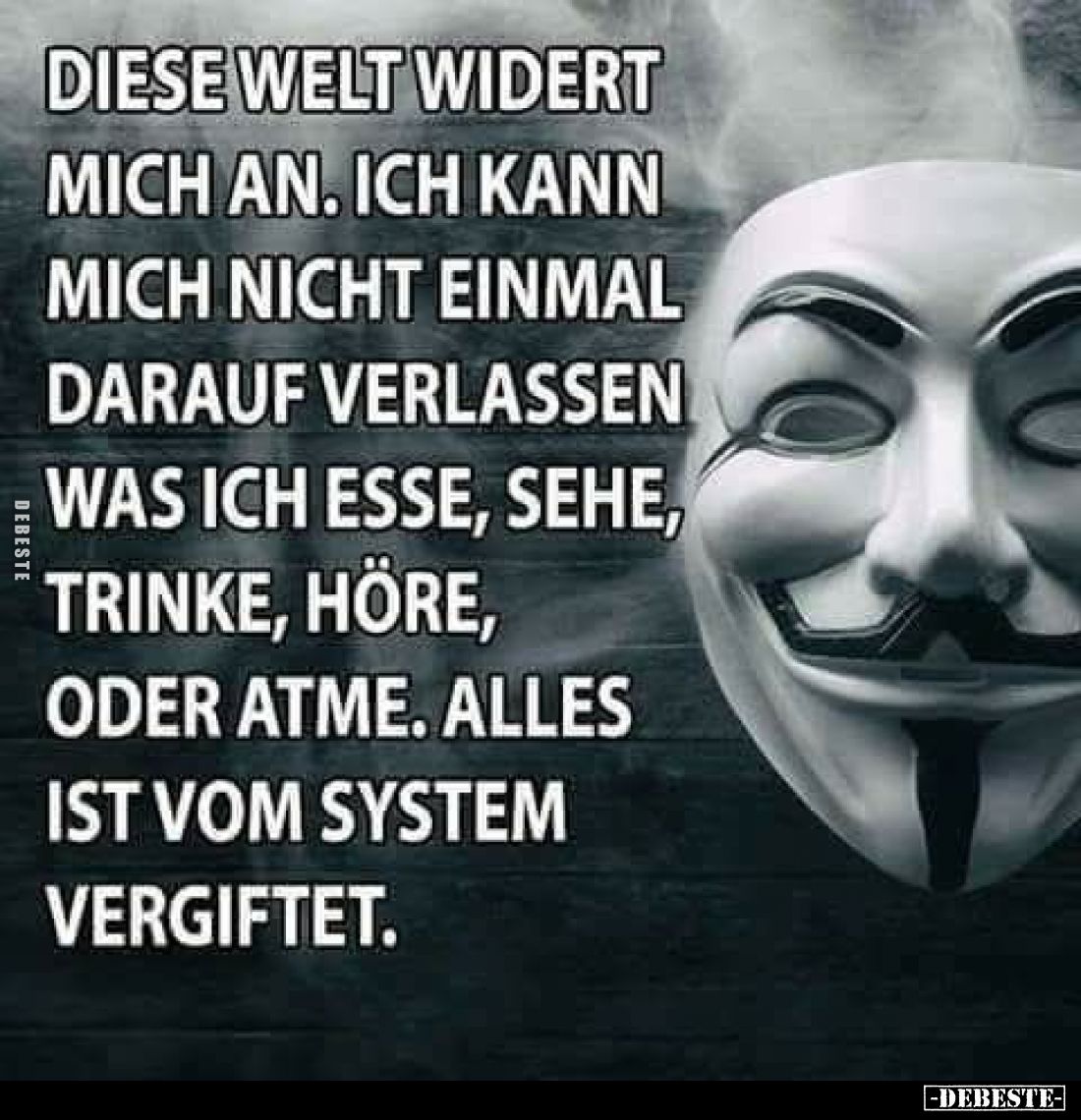 Diese Welt widert mich an. Ich kann mich nicht einmal.. - Lustige Bilder | DEBESTE.de