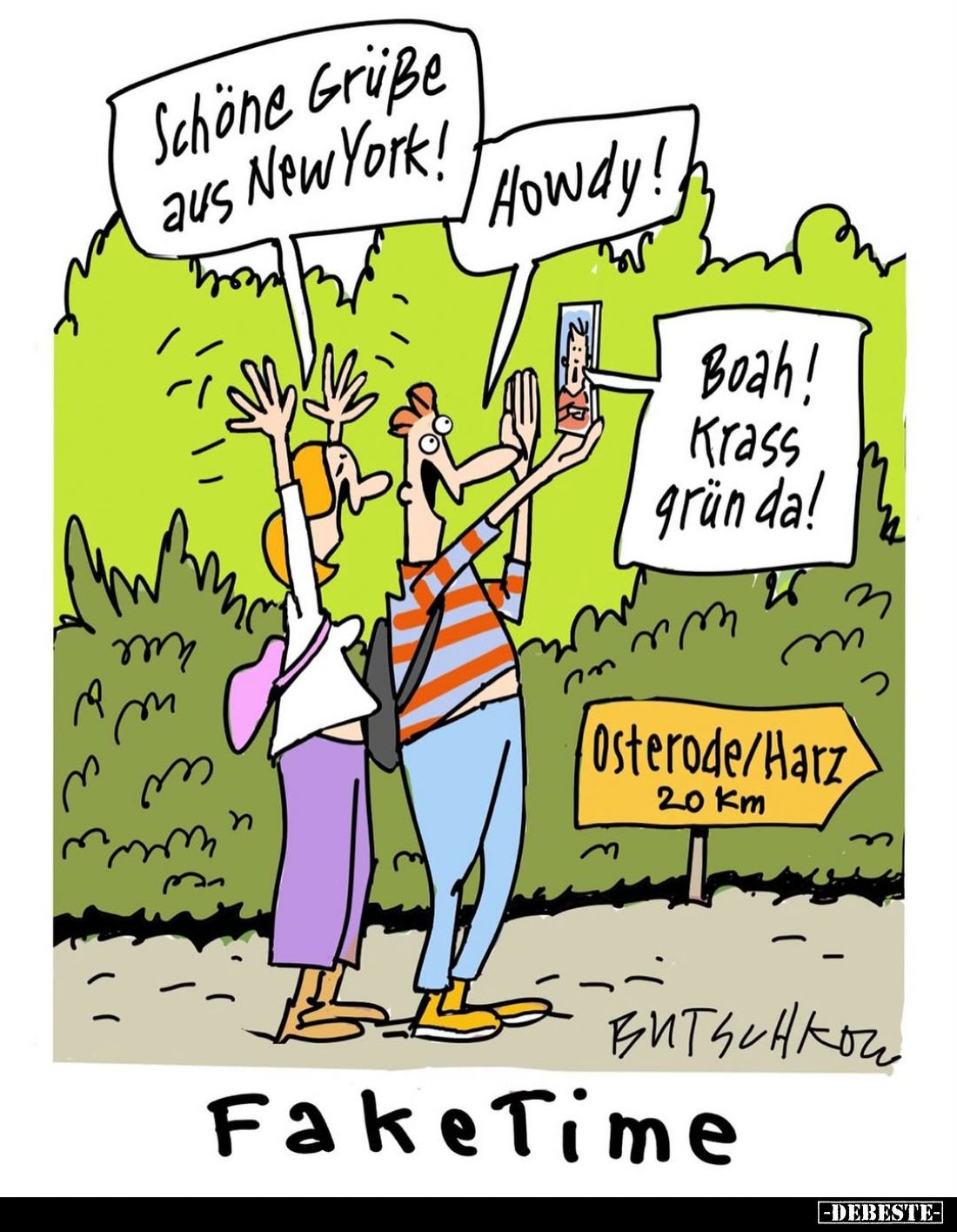Fake Time: Schöne Grüße aus New York! -
Howdy! -
Boah! Krass grün da!