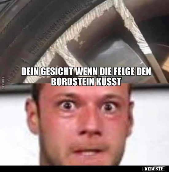 Dein Gesicht wenn die Felge den Bordstein küsst... - Lustige Bilder | DEBESTE.de