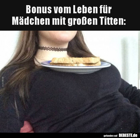 Bonus vom Leben für Mädchen mit großen Titten.. - Lustige Bilder | DEBESTE.de