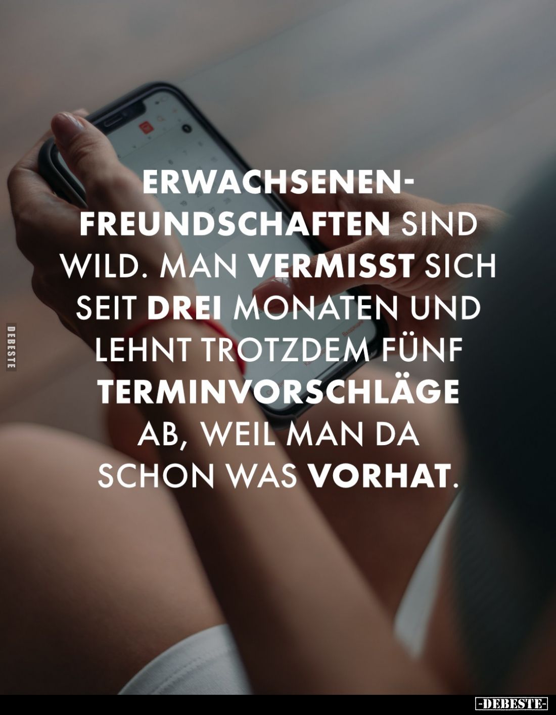Erwachsenen-Freundschaften sind wild. Man vermisst sich seit drei Monaten und lehnt trotzdem fünf Terminvorschläge ab, weil m...