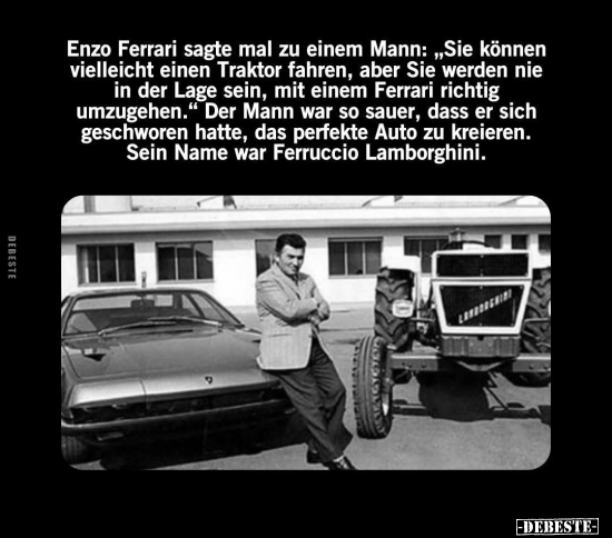 Enzo Ferrari sagte mal zu einem Mann.. - Lustige Bilder | DEBESTE.de