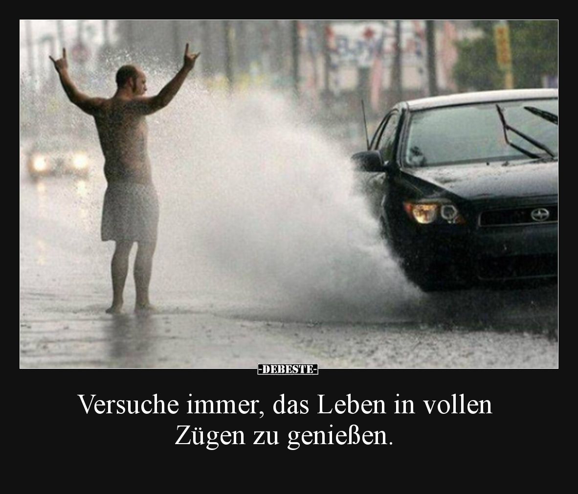 Versuche immer, das Leben in vollen Zügen zu genießen... - Lustige Bilder | DEBESTE.de