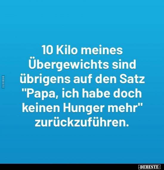10 Kilo meines Übergewichts sind übrigens.. - Lustige Bilder | DEBESTE.de