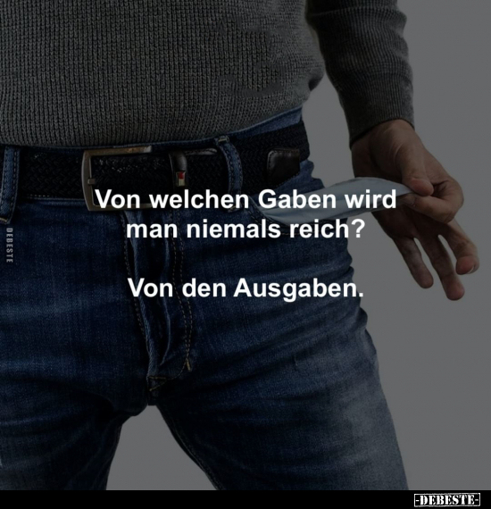 Von welchen Gaben wird man niemals reich?.. - Lustige Bilder | DEBESTE.de