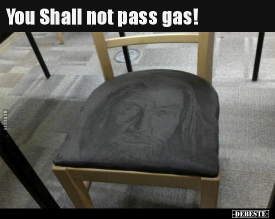 You Shall not pass gas!.. - Lustige Bilder | DEBESTE.de