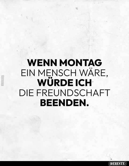 Wenn, Montag, Freundschaft