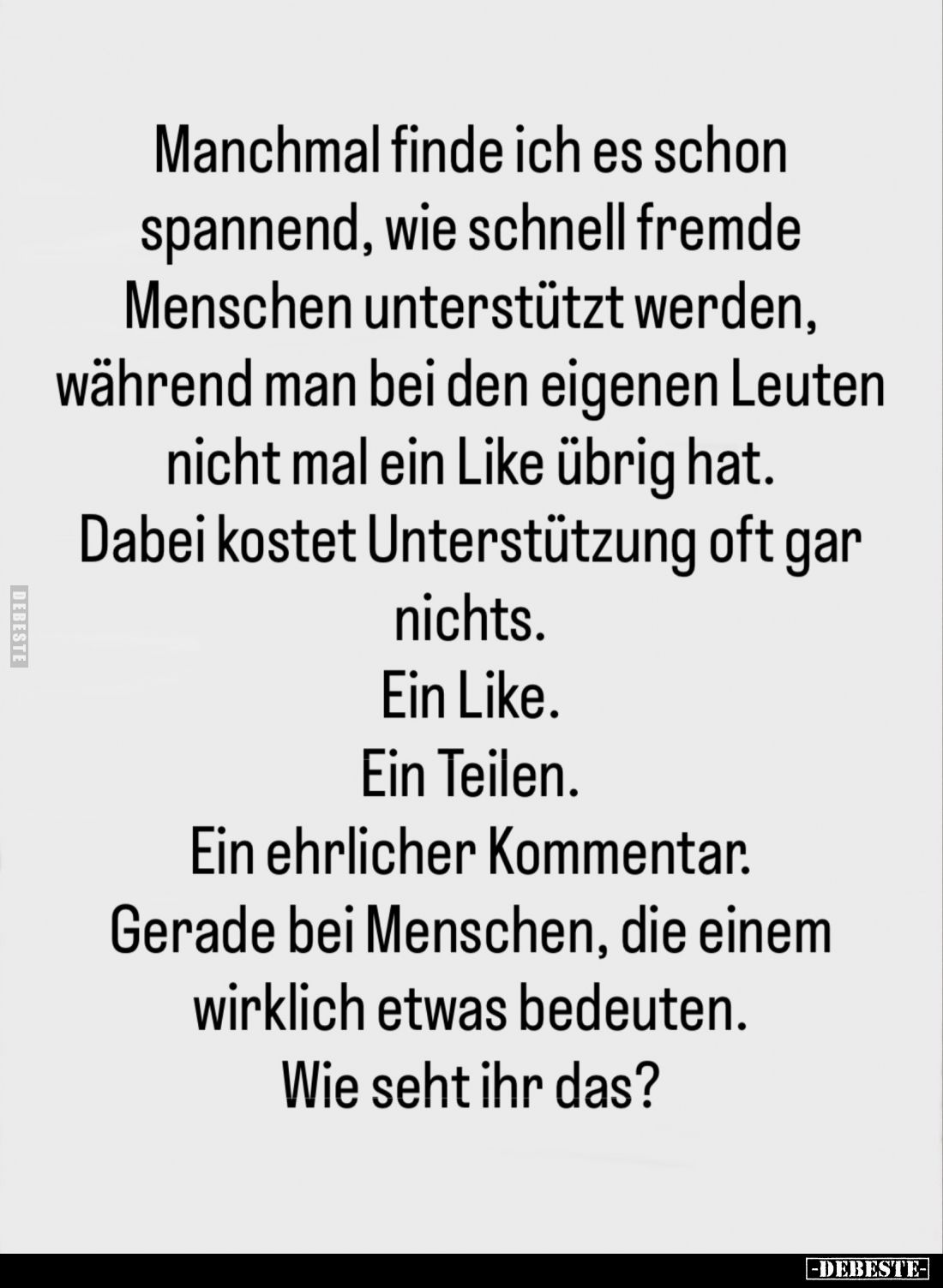 Manchmal finde ich es schon spannend, wie schnell fremde Menschen unterstützt werden, während man bei den eigenen Leuten nich...