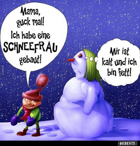 Mama, guck mal! Ich habe ein Schneefrau gebaut!.. - Lustige Bilder | DEBESTE.de