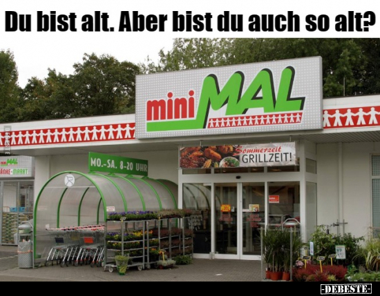 Du bist alt. Aber bist du auch so alt?.. - Lustige Bilder | DEBESTE.de