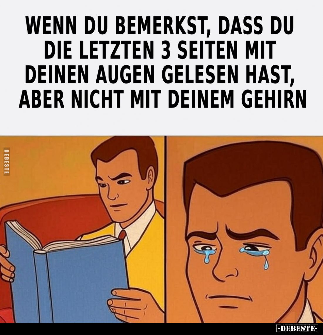 Wenn du bemerkst, dass du die letzten 3 Seiten mit deinen Augen gelesen hast, aber nicht mit deinem Gehirn.