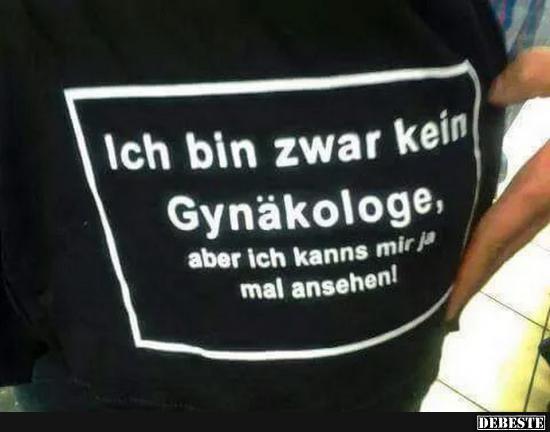Ich bin zwar kein Gynäkologe, aber..