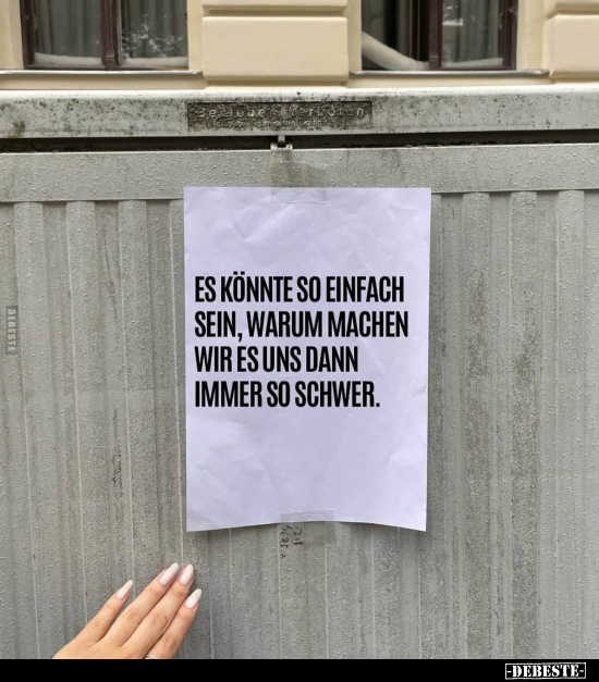 Es könnte so einfach sein, warum machen wir es uns dann.. - Lustige Bilder | DEBESTE.de