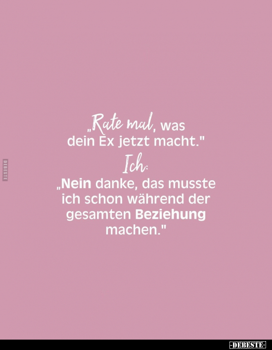 "Rate mal, was dein Ex jetzt macht".. - Lustige Bilder | DEBESTE.de