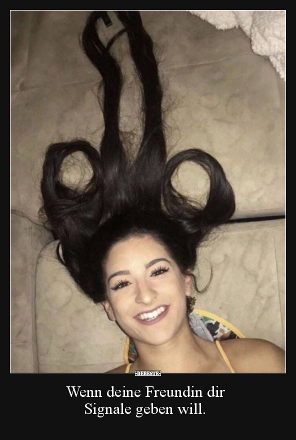 Wenn deine Freundin dir Signale geben will...