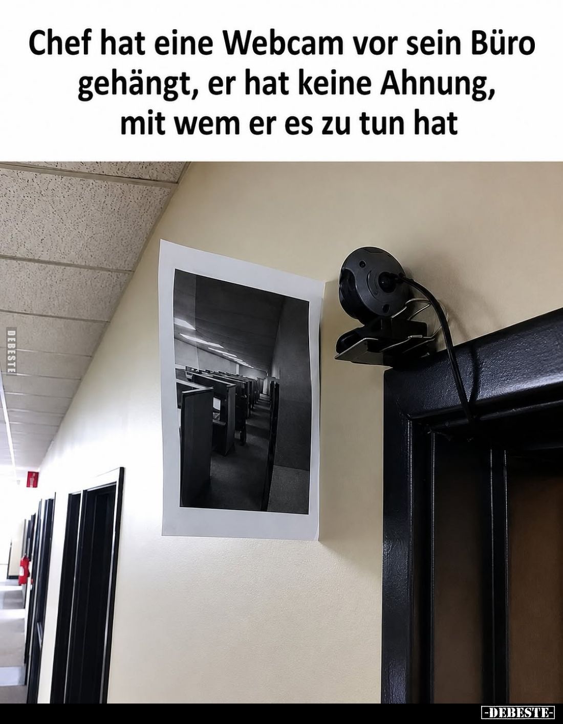 Chef hat eine Webcam vor sein Büro gehängt, er hat keine Ahnung, mit wem er es zu tun hat.