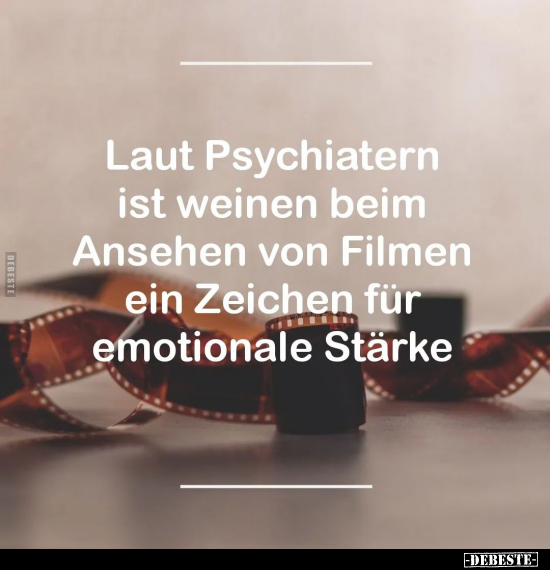 Laut Psychiatern ist weinen beim Ansehen von Filmen.. - Lustige Bilder | DEBESTE.de