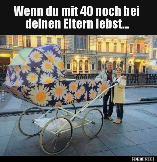 Wenn du mit 40 noch bei deinen Eltern lebst...