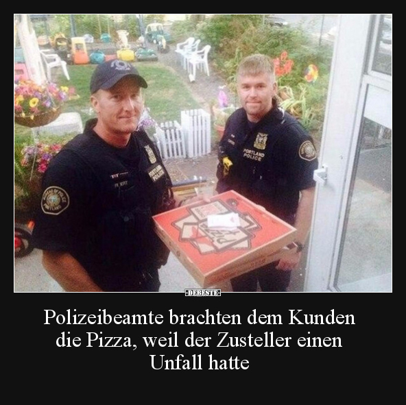 Polizeibeamte brachten dem Kunden die Pizza, weil der.. - Lustige Bilder | DEBESTE.de