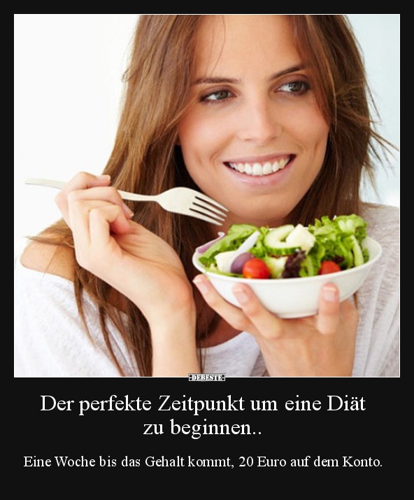 Der perfekte Zeitpunkt um eine Diät zu beginnen.. - Lustige Bilder | DEBESTE.de