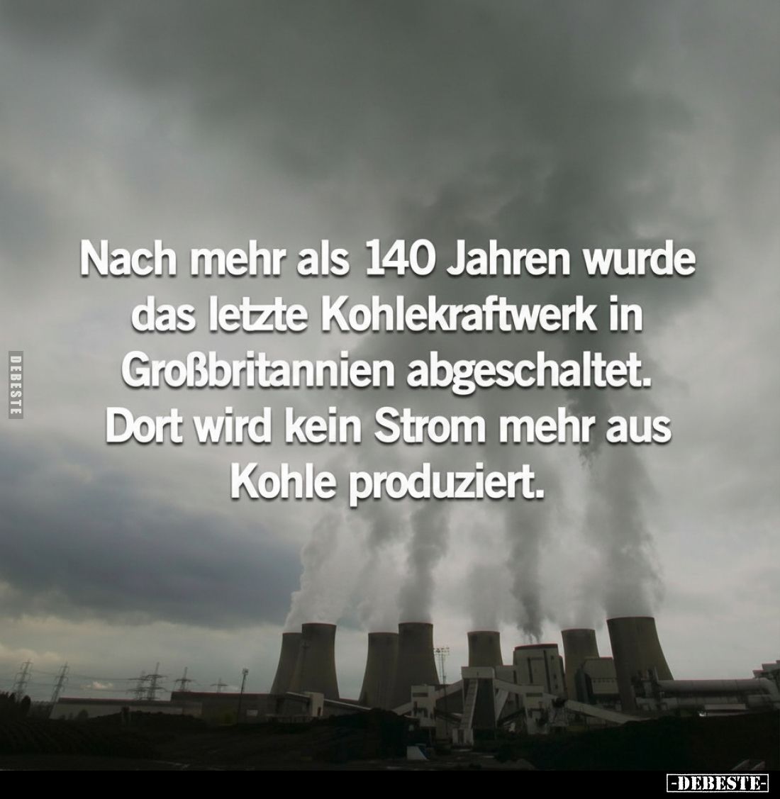 Nach mehr als 140 Jahren wurde das letzte Kohlekraftwerk in Großbritannien abgeschaltet.
Dort wird kein Strom mehr aus Kohle...