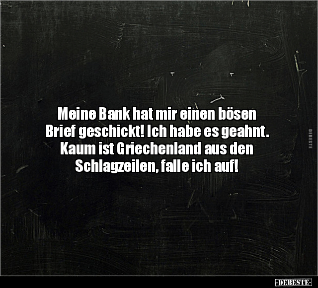 Meine Bank hat mir einen bösen Brief geschickt! Ich habe.. - Lustige Bilder | DEBESTE.de